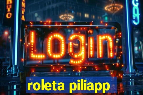 roleta piliapp